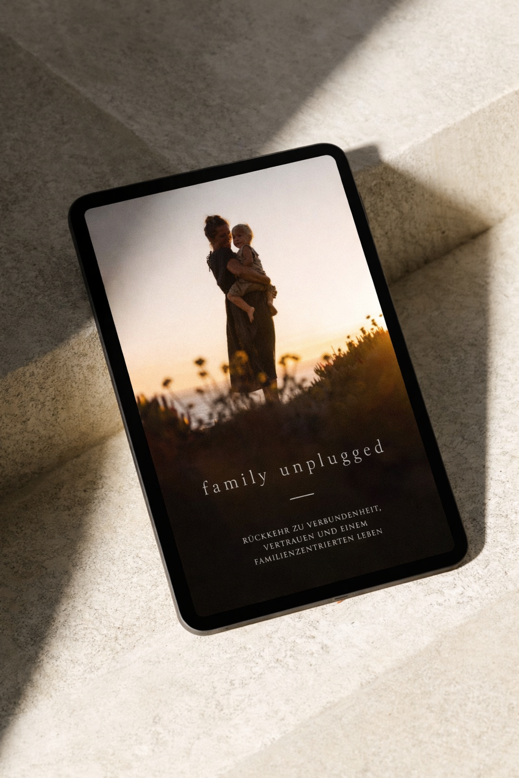 eBook "family unplugged" Rückkehr zu Verbundenheit, Vertrauen und einem familienzentrierten Leben
